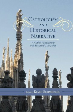 Catholicism and Historical Narrative (eBook, PDF) Catholicism and Historical Narrative (eBook, PDF)