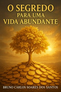 Cover O Segredo Para Uma Vida Abundante (eBook, ePUB)