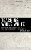 Teaching While White (eBook, PDF)