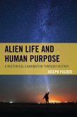 Alien Life and Human Purpose (eBook, PDF)