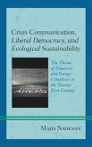 Crisis Communication, Liberal Democracy, and Ecological Sustainability (eBook, PDF) Crisis Communication, Liberal Democracy, and Ecological Sustainability (eBook, PDF)