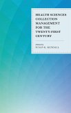 Health Sciences Collection Management for the Twenty-First Century (eBook, PDF)