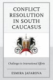 Conflict Resolution in South Caucasus (eBook, PDF) Conflict Resolution in South Caucasus (eBook, PDF)