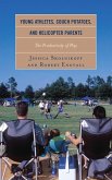 Young Athletes, Couch Potatoes, and Helicopter Parents (eBook, PDF)