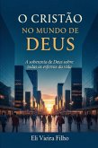 O Cristão No Mundo De Deus (eBook, ePUB) O Cristão No Mundo De Deus (eBook, ePUB)