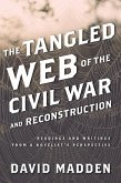 The Tangled Web of the Civil War and Reconstruction (eBook, PDF)