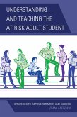 Understanding and Teaching the At-Risk Adult Student (eBook, PDF)