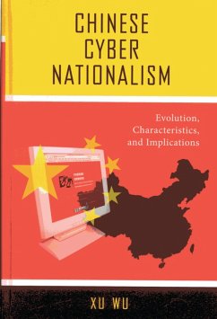 Chinese Cyber Nationalism (eBook, PDF) - Wu, Xu Chinese Cyber Nationalism (eBook, PDF) - Wu, Xu