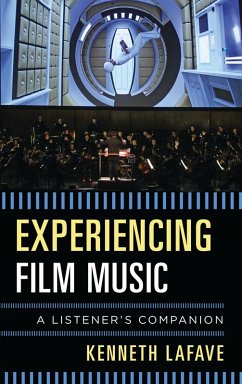Experiencing Film Music (eBook, PDF) - Lafave, Kenneth