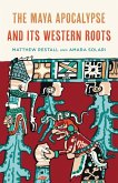 The Maya Apocalypse and Its Western Roots (eBook, PDF)