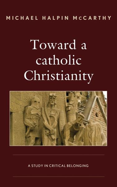Toward a catholic Christianity (eBook, PDF)