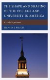 The Shape and Shaping of the College and University in America (eBook, PDF)