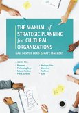 The Manual of Strategic Planning for Cultural Organizations (eBook, PDF) The Manual of Strategic Planning for Cultural Organizations (eBook, PDF)