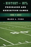 A History of NFL Preseason and Exhibition Games (eBook, PDF) A History of NFL Preseason and Exhibition Games (eBook, PDF)