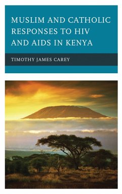 Muslim and Catholic Responses to HIV and AIDS in Kenya (eBook, PDF) - Carey, Timothy James