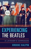 Experiencing the Beatles (eBook, PDF)