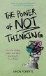The Power of Not Thinking (eBook, PDF) - Bild 1