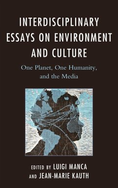 Interdisciplinary Essays on Environment and Culture (eBook, PDF) Interdisciplinary Essays on Environment and Culture (eBook, PDF)