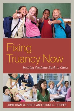 Fixing Truancy Now (eBook, PDF) - Shute, Jonathan; Cooper, Bruce S.