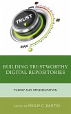 Building Trustworthy Digital Repositories (eBook, PDF) Building Trustworthy Digital Repositories (eBook, PDF)