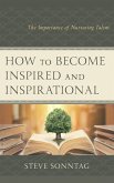 How to Become Inspired and Inspirational (eBook, PDF)