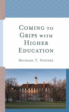 Coming to Grips with Higher Education (eBook, PDF) - Nietzel, Michael T.
