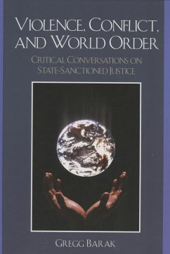 Violence, Conflict, and World Order (eBook, PDF) - Barak, Gregg Violence, Conflict, and World Order (eBook, PDF) - Barak, Gregg