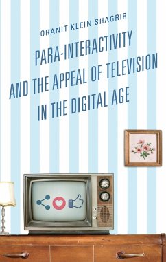 Para-Interactivity and the Appeal of Television in the Digital Age (eBook, PDF) - Klein-Shagrir, Oranit