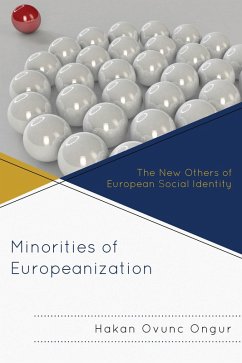 Minorities of Europeanization (eBook, PDF) - Ongur, Hakan Ovunc