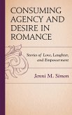 Consuming Agency and Desire in Romance (eBook, PDF)