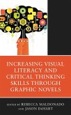 Increasing Visual Literacy and Critical Thinking Skills through Graphic Novels (eBook, PDF)