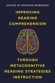 Improving Reading Comprehension through Metacognitive Reading Strategies Instruction (eBook, PDF) Improving Reading Comprehension through Metacognitive Reading Strategies Instruction (eBook, PDF)