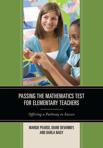 Passing the Mathematics Test for Elementary Teachers (eBook, PDF) Passing the Mathematics Test for Elementary Teachers (eBook, PDF)