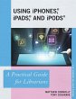 Using iPhones, iPads, and iPods (eBook,... - Bild 1