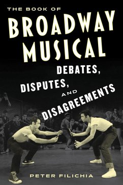 Cover The Book of Broadway Musical Debates, Disputes, and Disagreements (eBook, PDF)