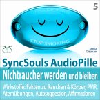 Nichtraucher werden und bleiben - SyncSouls AudioPille - Wirkstoffe: Fakten, Atemübungen, Autosuggestion, Affirmationen, PMR, subliminale Musik (MP3-Download)