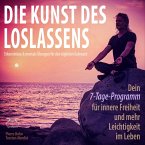 Die Kunst des Loslassens - Dein 7-Tage-Programm für innere Freiheit und mehr Leichtigkeit im Leben (MP3-Download)