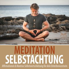 Cover Meditation Selbstachtung - Affirmationen & Mantras Selbstwertschätzung für dein Unterbewusstsein (MP3-Download)