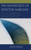 The Metaphysics of Detective Marlowe (eBook, PDF)