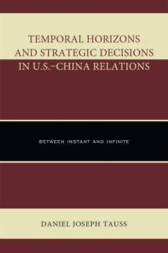 Cover Temporal Horizons and Strategic Decisions in U.S.-China Relations (eBook, PDF)