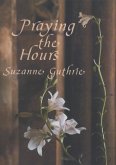 Praying the Hours (eBook, PDF)