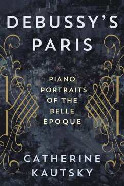 Debussy's Paris (eBook, PDF) - Kautsky, Catherine