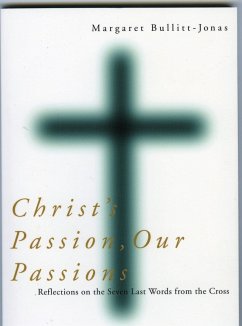 Christ's Passion, Our Passions (eBook, PDF) - Bullitt-Jonas, Margaret
