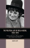 The Political Life of Bella Abzug, 1920-1976 (eBook, PDF) The Political Life of Bella Abzug, 1920-1976 (eBook, PDF)
