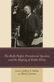 The Bully Pulpit, Presidential Speeches, and the Shaping of Public Policy (eBook, PDF)