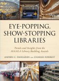 Eye-Popping, Show-Stopping Libraries (eBook, PDF)