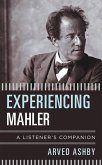Experiencing Mahler (eBook, PDF) Experiencing Mahler (eBook, PDF)