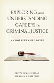 Exploring and Understanding Careers in Criminal Justice (eBook, PDF) Exploring and Understanding Careers in Criminal Justice (eBook, PDF)