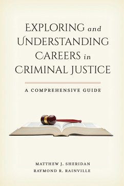Exploring and Understanding Careers in Criminal Justice (eBook, PDF) - Sheridan, Matthew J.; Rainville, Raymond R.