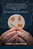 Public Intellectuals and Nation Building in the Iberian Peninsula, 1900-1925 (eBook, PDF)